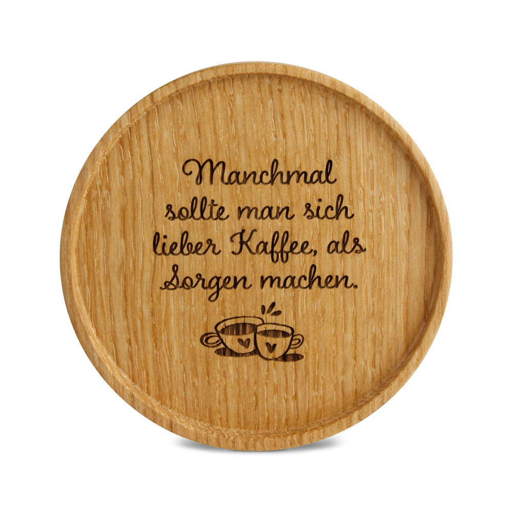 Untersetzer "Manchmal sollte man ..." Untersetzer "Manchmal sollte man ..."