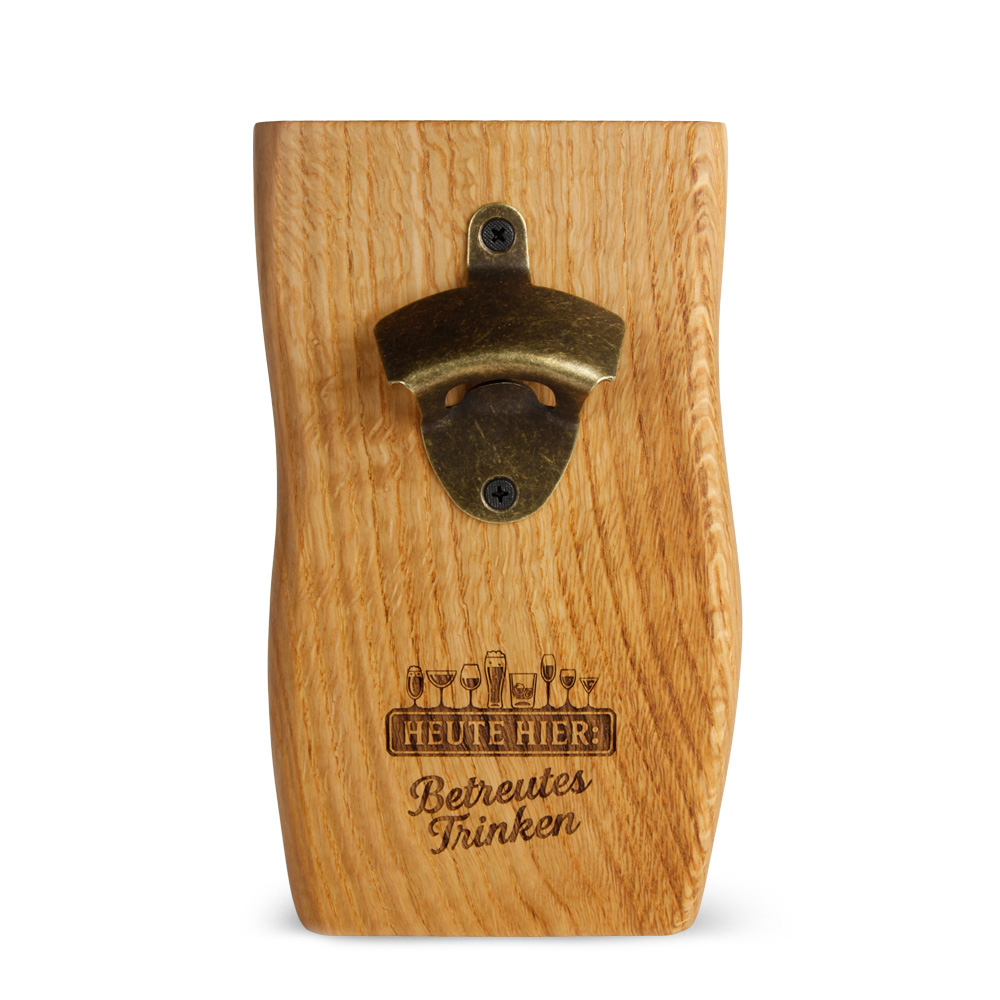 Flaschenöffner: "Heute hier: Betreutes Trinken"