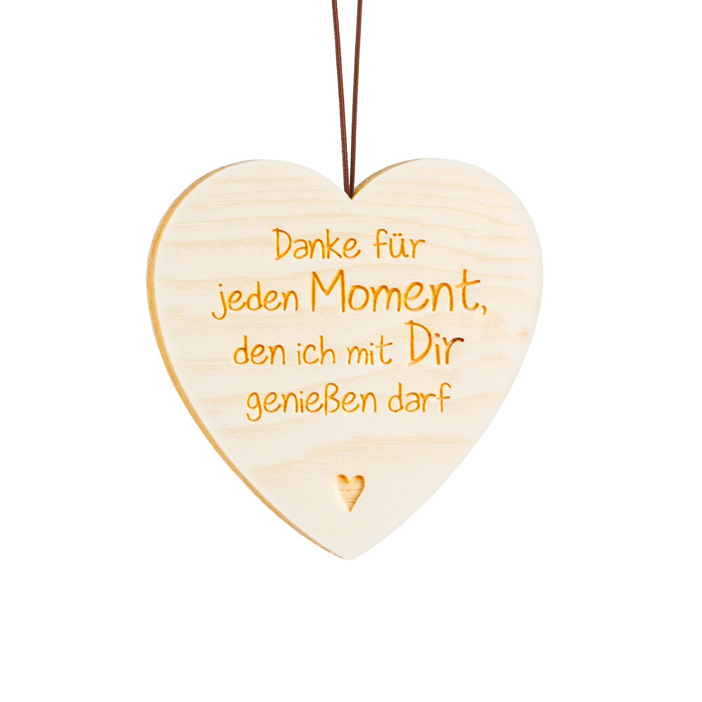 Anh. Zirben-Herz Typ 2: "Danke für jeden Moment,…" Anh. Zirben-Herz Typ 2: "Danke für jeden Moment,…"