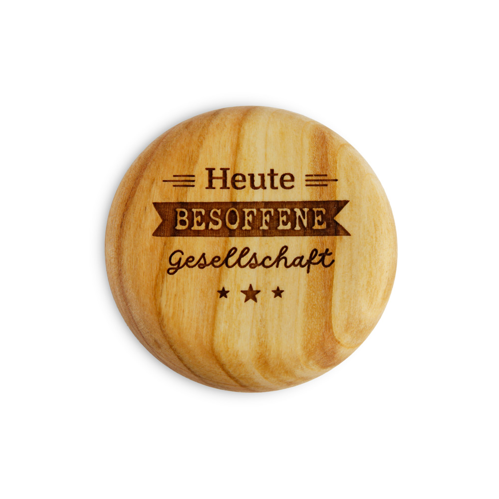 Flaschenöffner, rund "Heute besoffene Gesellschaft