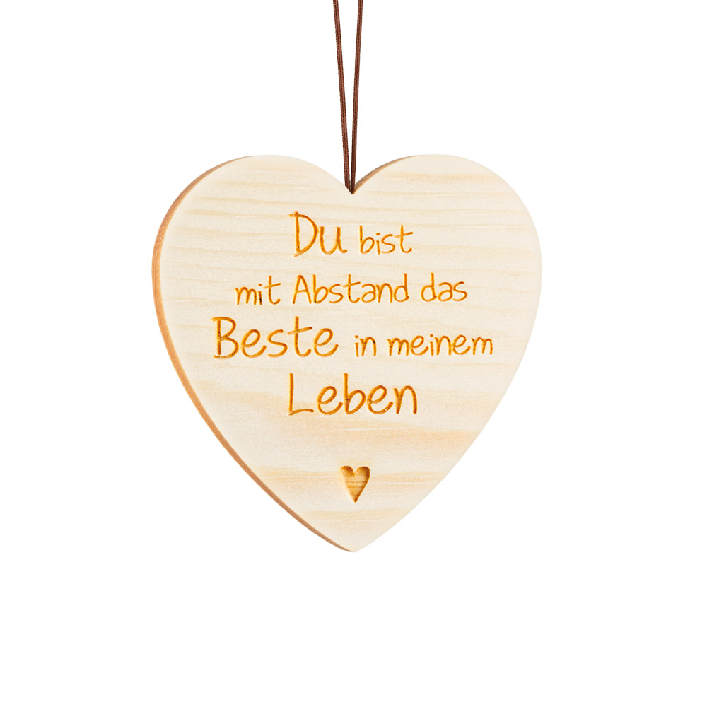 Anh. Zirben-Herz Typ 2: "Du bist mit Abstand..." Anh. Zirben-Herz Typ 2: "Du bist mit Abstand..."