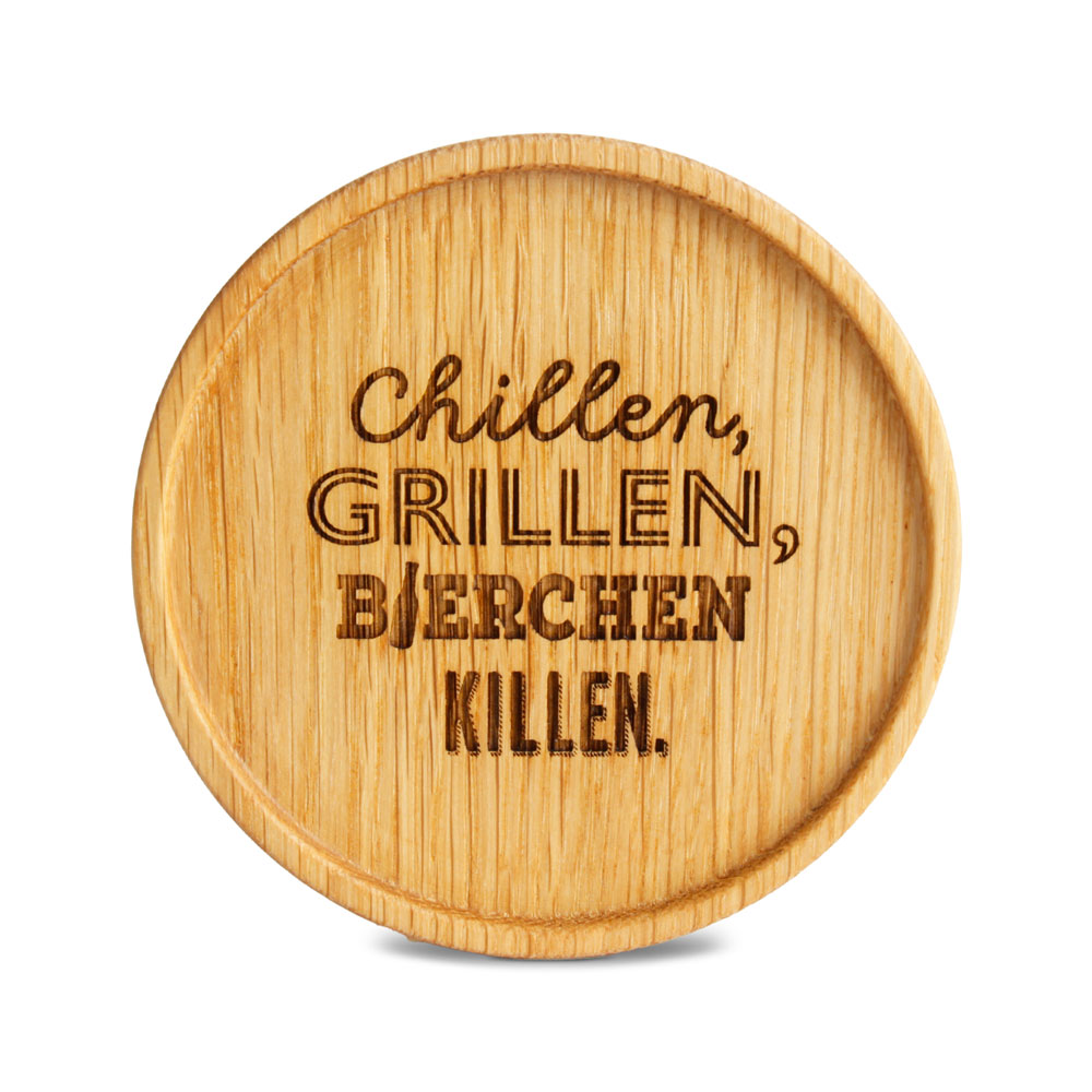 Untersetzer "Chillen, Grillen, Bierchen Killen." Untersetzer "Chillen, Grillen, Bierchen Killen."