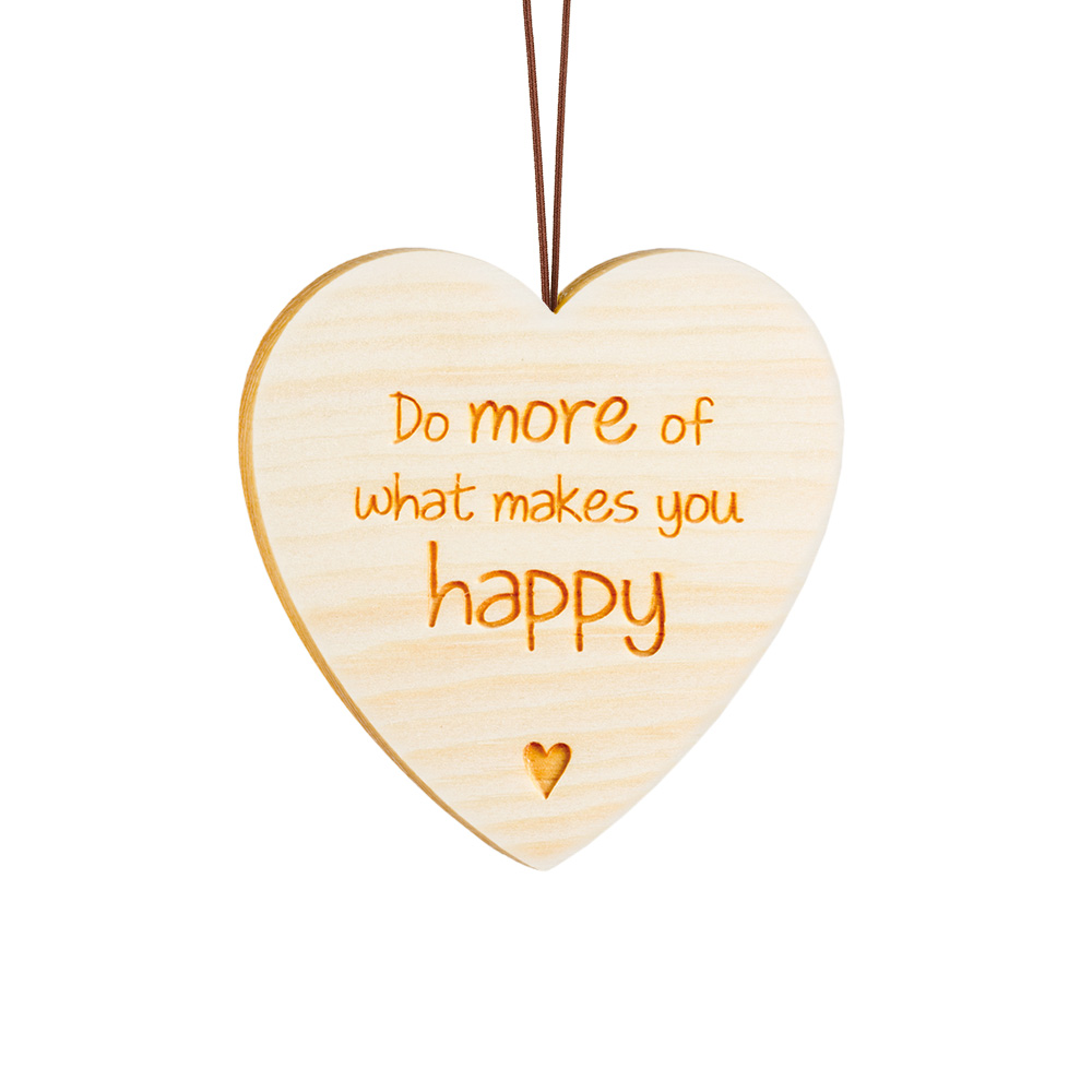 Anh. Zirben-Herz Typ 2: "Do more of what makes..." Anh. Zirben-Herz Typ 2: "Do more of what makes..."