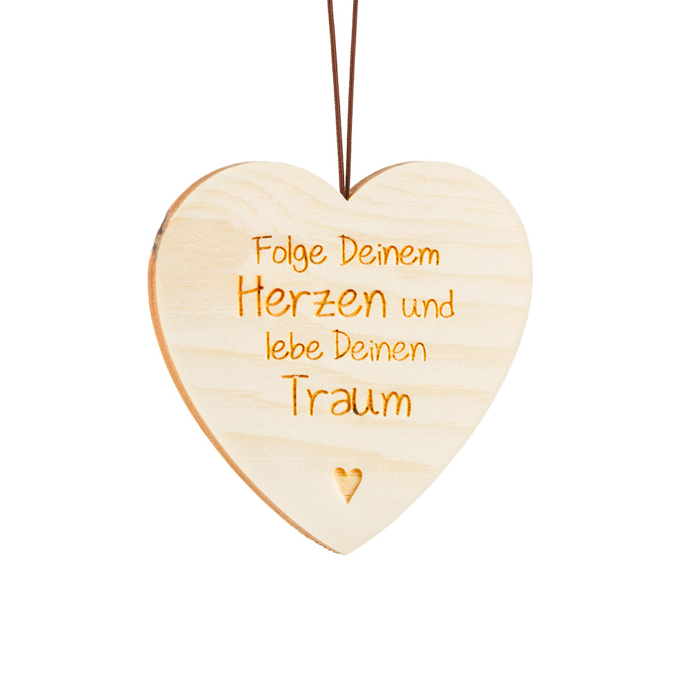 Anh. Zirben-Herz Typ 2: "Folge Deinem Herzen…" Anh. Zirben-Herz Typ 2: "Folge Deinem Herzen…"