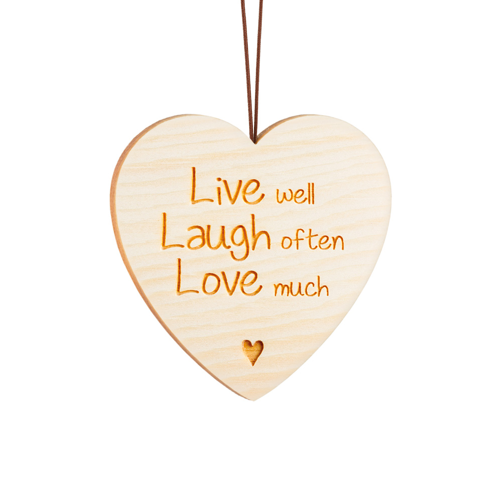 Anh. Zirben-Herz Typ 2: "Live well, Laugh..." Anh. Zirben-Herz Typ 2: "Live well, Laugh..."